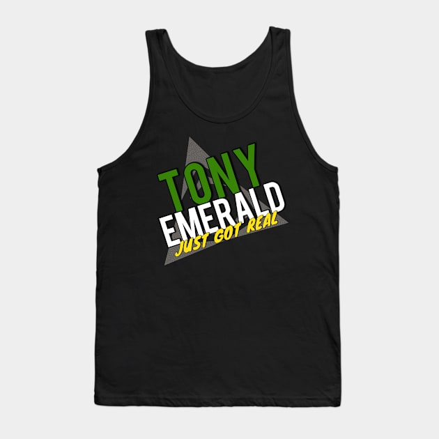 Just got real Tank Top by Tonyemerald73